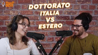 GenT  PUNTATA 9 Fare dottorato in Italia VS fare il dottorato all’estero [upl. by Affrica]