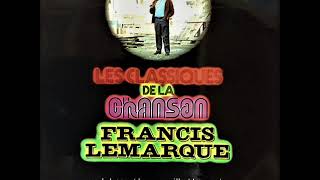 Francis Lemarque 33 trs quot Les classiques de la chanson quot vol 12 1973 [upl. by Eniad]