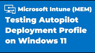 75 Testing Autopilot Deployment Profile on Windows 11 Device [upl. by Farris]