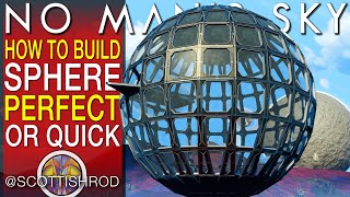 Sphere Perfect Or Quick  How To Build A Sphere  NERFED  No Mans Sky Tutorial  NMS Scottish Rod [upl. by Aroel]