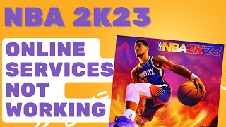 How To Fix NBA 2K23 Online Services Not Working  Wont Connect Online [upl. by Onimixam]