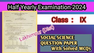 Lakhimpur Half Yearly Examination 2024Class IX  Social science question paper with solved MCQs [upl. by Lurie65]