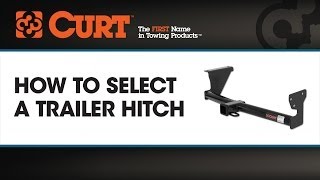 How to Select a Trailer Hitch  CURT [upl. by Zach]