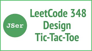 LeetCode 348 Design TicTacToe  JavaScript amp Algorithm [upl. by Conn898]