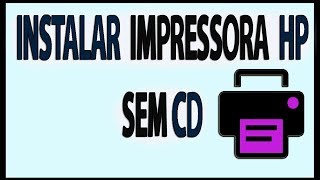 Como Instalar Impressora HP Deskjet sem o CD [upl. by Eolc]