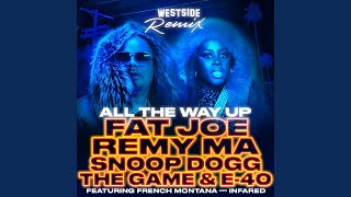 All The Way Up Westside Remix feat Infared Snoop Dogg The Game amp E40 [upl. by Sinoda]