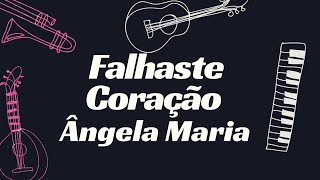 FALHASTE CORAÇÃO  ÂNGELA MARIA KARAOKÊ [upl. by Gisele]