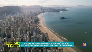 SC no Topo como Balneário Camboriú se torna o centro do design imobiliário sofisticado [upl. by Intirb]