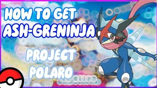 HOW TO GET ASHGRENINJA IN PROJECT POLAROPOKÉMON [upl. by Aivart]