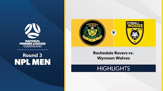 NPL Men Round 3  Rochedale Rovers vs Wynnum Wolves Highlights [upl. by Manas]