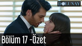 Dolunay 17 Bölüm  Özet [upl. by Kristy]