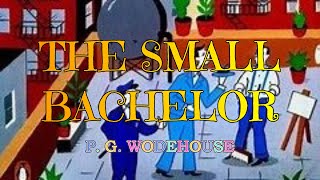 THE SMALL BACHELOR – P G WODEHOUSE 👍  JONATHAN CECIL 👏 [upl. by Cullin578]