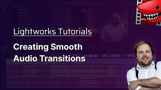 Creating Smooth Audio Transitions A Lightworks Tutorial [upl. by Zap]