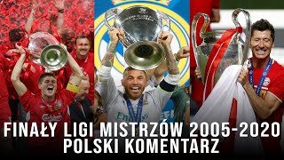 Finały Ligi Mistrzów 20052020 Polski Komentarz ᴴᴰ [upl. by Athena181]