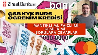 GSB KYK BURS VEYA ÖĞRENİM KREDİSİ MANTIKLI MI FAİZLİ Mİ KESİLİR Mİ SORU CEVAP [upl. by Eimareg]