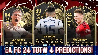 EA FC 24 TOTW 4 PREDICTIONS FT 🏴󠁧󠁢󠁳󠁣󠁴󠁿 MCTOMINAY 🇺🇾 VALVERDE AND 🇳🇱 VAN DE VEN [upl. by Rina]