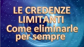 Come ELIMINARE CREDENZE LIMITANTI la tecnica [upl. by Jorry]