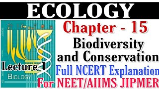 NCERT Ch15 Biodiversity and Conservation Ecology class 12 Biology Full NCERT BOARDS amp NEETAIIMS [upl. by Inatsed]