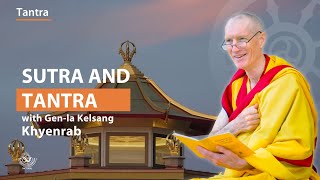 Sutra and Tantra  Genla Kelsang Khyenrab [upl. by Ready]