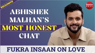 Abhishek Malhan aka Fukra Insaan on love breakup family nakli hawa comment bond with Nischay [upl. by Hayikat]