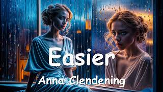 Anna Clendening – Easier Lyrics 💗♫ [upl. by Anaher]