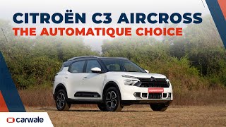 Citroen C3 Aircross  The Automatique Choice  Automatic 52 SUV amp More Special Feature [upl. by Annor]