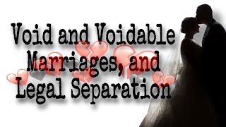 FAMILY CODE Void and Voidable Marriages and Legal Separation [upl. by Eldin257]