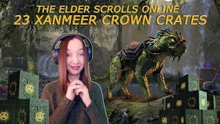 ESO OPENING 23 XANMEER CROWN CRATES [upl. by Zilef]