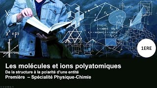 Molécules et ions polyatomiques  1ERE  Spé CHIMIE [upl. by Tneicniv]