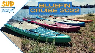 Bluefin Cruise 2022  Vergleich der neuen Modelle  SUP Board Test [upl. by Patrice678]