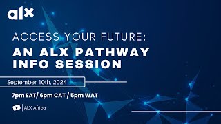 Access your Future An ALX Pathway Info Session [upl. by Amoritta11]