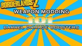 Borderlands 2  Weapon Modding 101【Barrel Damage】 [upl. by Manoop]