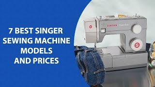 Singer Sewing Machine Models and Prices  best 7 Top Rated Singer Sewing Machine 2021 [upl. by Raddy]