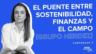 El Puente entre Sostenibilidad Finanzas y el Campo Grupo Herdez  Andrea Amozurrutia [upl. by Etteuqram]