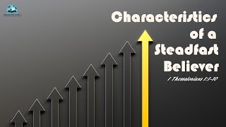 Characteristics of a Steadfast Believer [upl. by Drarreg]