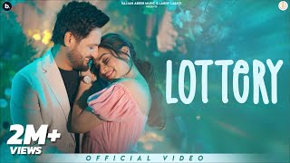 Lottery  Official Video  Sajjan Adeeb  Mannat Noor  punjabisong 2024 [upl. by Assirrem]