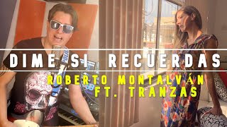 Dime Si Recuerdas  Roberto Montalván ft Tranzas versión 2020 cover [upl. by Rochemont]