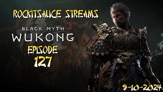 Rockitsauce Streams Black Myth Wukong Episode 127 9102024 [upl. by Wald]