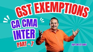 GST EXEMPTIONS I PART  7 I ca cma cs exemptions [upl. by Bartolemo390]