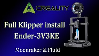 Get full control of your printer by Installing Moonraker amp Fluid on the Ender3 V3KE creality [upl. by Afirahs952]