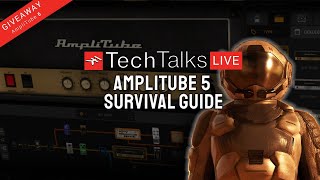 IK Tech Talks Live  AmpliTube 5 Survival Guide Walkthrough amp tutorial [upl. by Lativa]