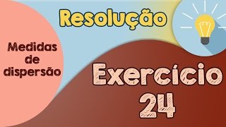 Exercício 24  Desvio padrão coeficiente de variação e desvio médio [upl. by Gromme]