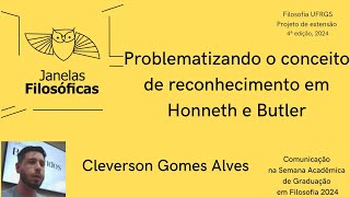 Cleverson Gomes Alves Problematizando o conceito de reconhecimento em Axel Honneth e Judith Butler [upl. by Magee]