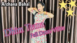 Dhim Tana  Full Dance Video  ArchanaBahal [upl. by Erapsag]