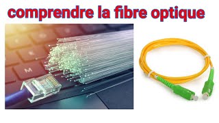 COMPRENDRE LA FIBRE OPTIQUE EN 15 MIN [upl. by Herrle]