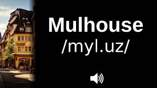 🇫🇷 How to pronounce Mulhouse [upl. by Gerk]