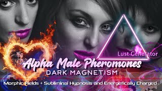 Alpha Male Pheromones  Uncontrollable Lust Generator  Androsterone  Morphic Field  Subliminal [upl. by Aufa886]