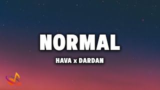 HAVA amp DARDAN  NORMAL Lyrics [upl. by Forster752]