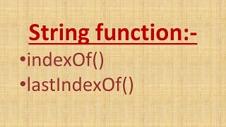 string function  indexOf function  lastIndexOf function [upl. by Mayhew]