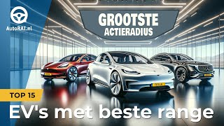 TOP 15 EVs met de grootste actieradius in 2024  AutoRAI TV [upl. by Leirda18]